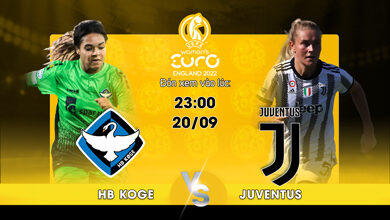 Lịch thi đấu HB Koge Woman's vs Juventus Women's 22h59 ngày 20/09/2022