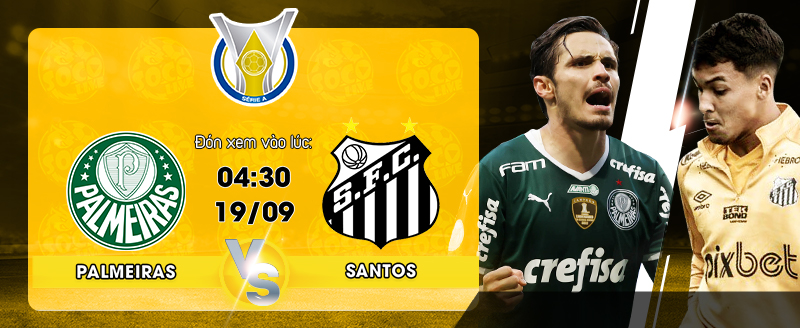 Lịch thi đấu Palmeiras vs Santos - socolive 