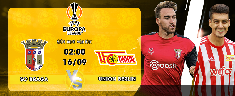 Lịch thi đấu SC Braga vs 1. FC Union Berlin 02h00 ngày 16/9/2022
