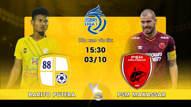 Link Xem Trực Tiếp Barito Putera vs PSM Makassar 15h30 Ngày 03/10/2022