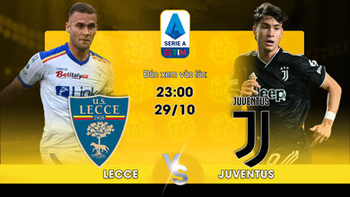 Link Xem Trực Tiếp Lecce vs Juventus 23h00 ngày 29/10