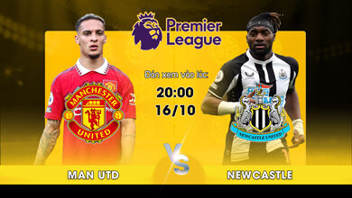 Link Xem Trực Tiếp Manchester United vs Newcastle 20h00 ngày 16/10
