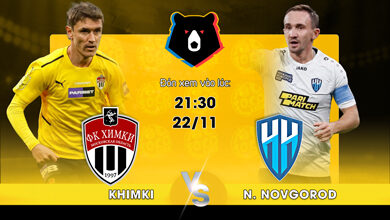 Link Xem Trực Tiếp FK Khimki vs FK Nizhny Novgorod 21h30 ngày 22/11