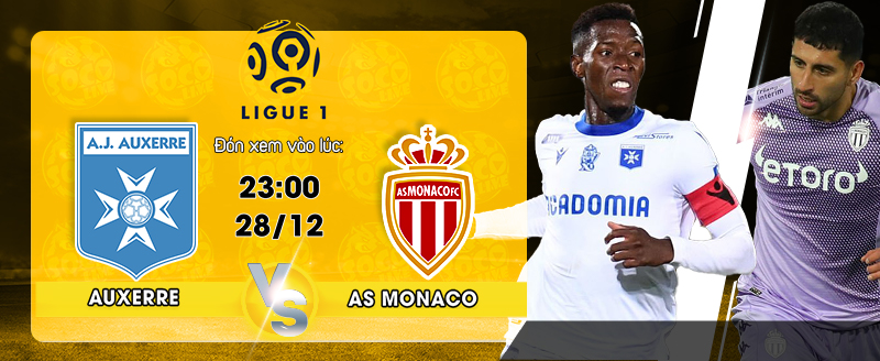 Link Xem Trực Tiếp AJ Auxerre vs AS Monaco 23h00 ngày 28/12