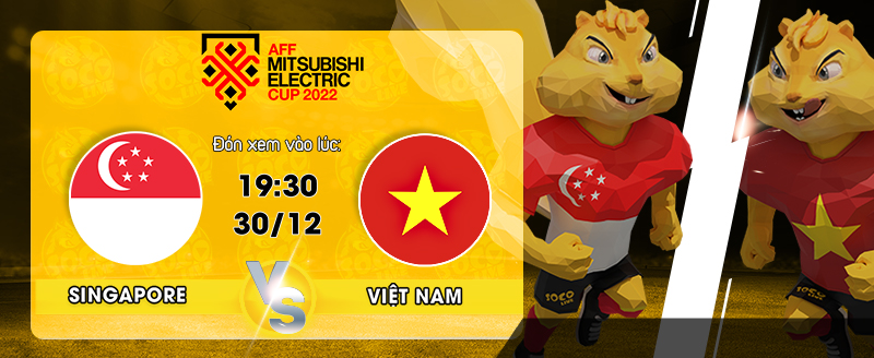 Link Xem Trực Tiếp Singapore vs Việt Nam 19h30 ngày 30/12