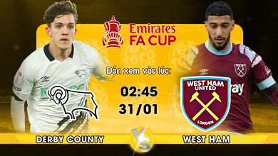 Link Xem Trực Tiếp Derby County vs West Ham 02h45 ngày 31/01