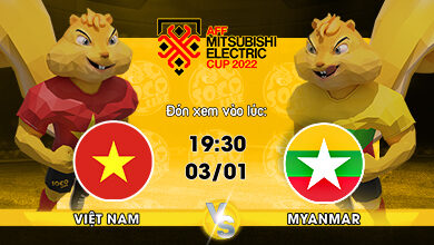 Link Xem Trực Tiếp Việt Nam vs Myanmar 19h30 ngày 03/01