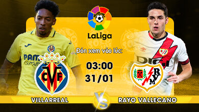 Link Xem Trực Tiếp Villarreal vs Rayo Vallecano 03h00 ngày 31/01
