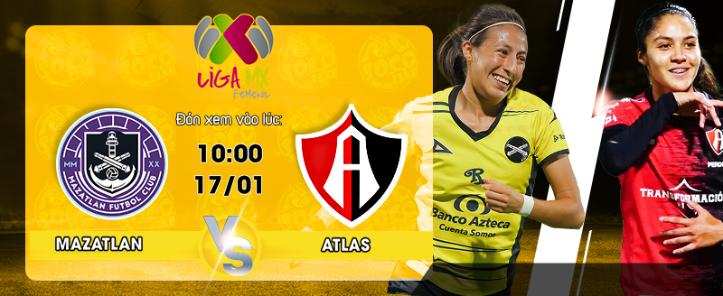 Link Xem Trực Tiếp bóng đá Nữ Mazatlan FC vs Nữ Atlas 10h00 ngày 17/01