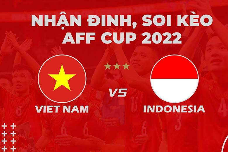 Soi kèo trận đấu bán kết lượt về Việt Nam - Indonesia: nhận định thực lực của đội khách Indonesia