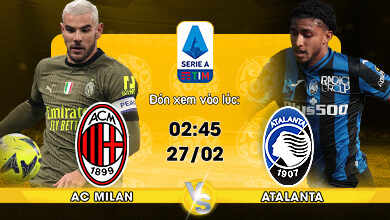 Link xem trực tiếp AC Milan vs Atalanta 02h45 ngày 27/02
