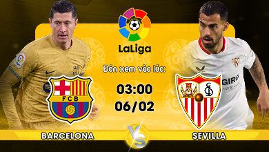 Link Xem Trực Tiếp Barcelona vs Sevilla 03h00 ngày 06/02
