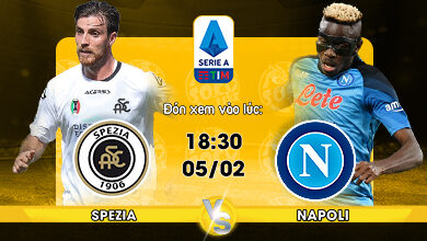 Link Xem Trực Tiếp Spezia vs Napoli 18h30 ngày 05/02