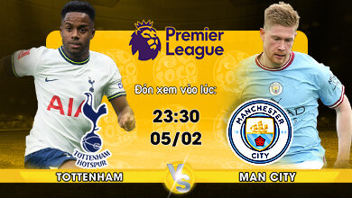 Link Xem Trực Tiếp Tottenham vs Man City 23h30 ngày 05/02