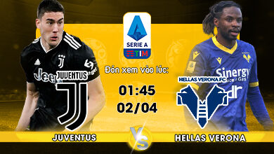 Link xem trực tiếp Juventus vs Hellas Verona 01h45 ngày 02/04