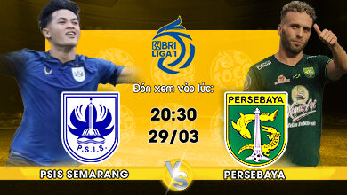Link xem trực tiếp PSIS Semarang vs Persebaya Surabaya 20h30 ngày 29/03