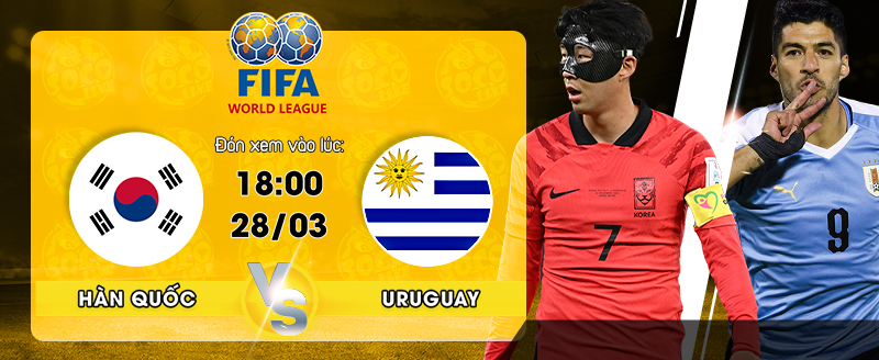 Link xem trực tiếp Hàn Quốc vs Uruguay 18h00 ngày 28/03