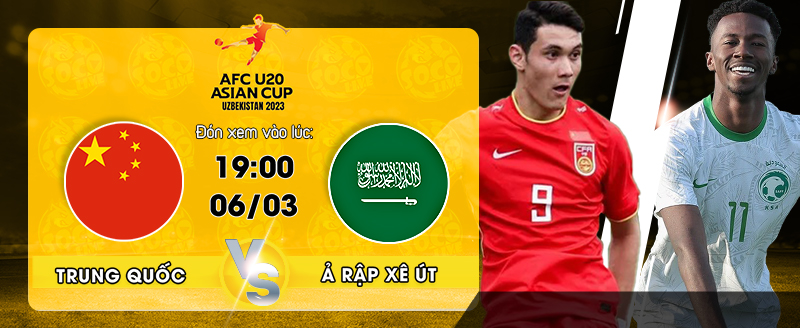 Link xem trực tiếp U20 Trung Quốc  vs U20 Ả Rập Xê Út 19h00 ngày 06/03