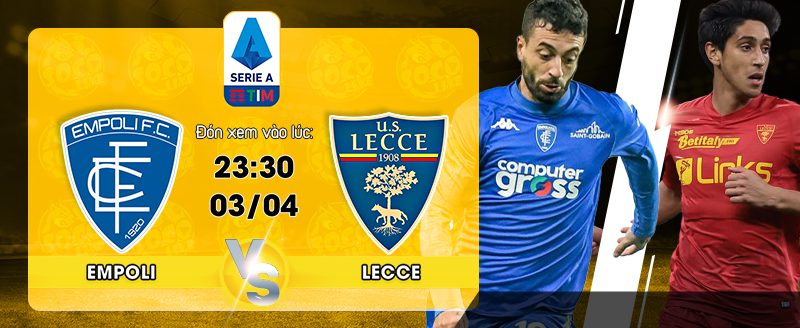 Link xem trực tiếp Empoli vs Lecce 23:30 ngày 03/04