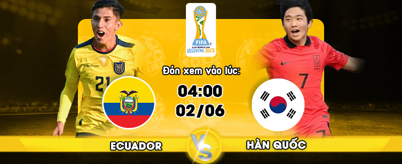Link xem trực tiếp U20 Ecuador vs U20 Hàn Quốc