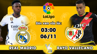 Link xem trực tiếp Real Madrid vs Rayo Vallecano