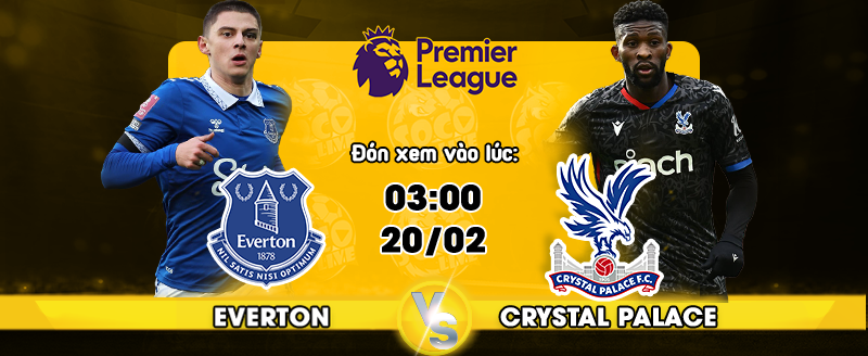 Link xem trực tiếp Everton vs Crystal Palace