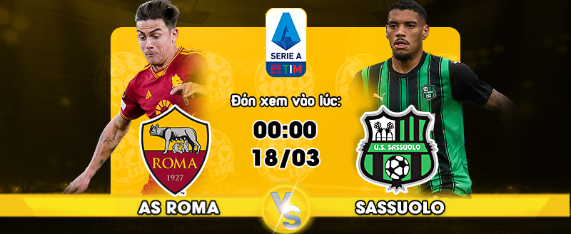 Link xem trực tiếp AS Roma vs US Sassuolo