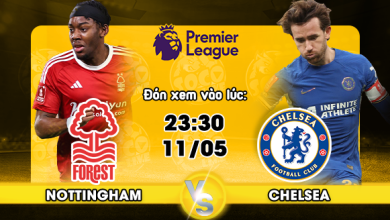 Link xem trực tiếp Nottingham Forest vs Chelsea FC